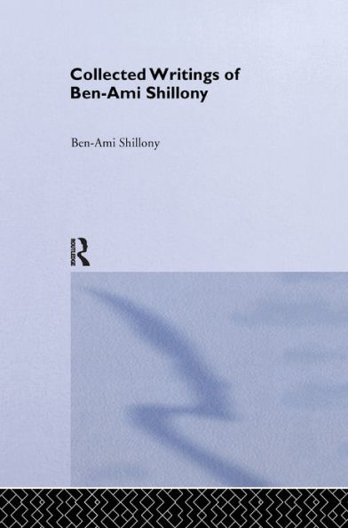 Ben-Ami Shillony - Collected Writings