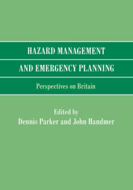 Title: Hazard Management and Emergency Planning: Perspectives in Britain, Author: Dennis Parker