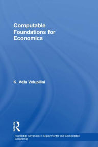 Title: Computable Foundations for Economics, Author: K. Vela Velupillai