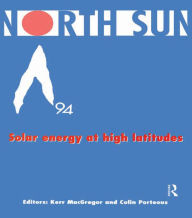 Title: North Sun '94: Solar Energy at High Latitudes, Author: Kerr McGregor