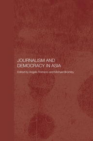 Title: Journalism and Democracy in Asia, Author: Michael Bromley