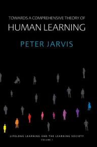 Title: Towards a Comprehensive Theory of Human Learning, Author: Peter Jarvis