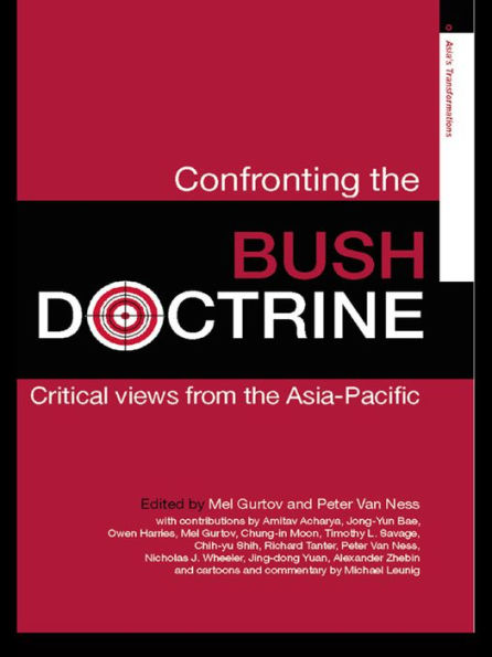 Confronting the Bush Doctrine: Critical Views from the Asia-Pacific