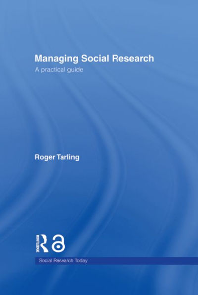 Managing Social Research: A Practical Guide