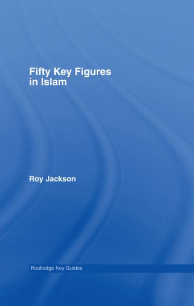 Fifty Key Figures in Islam