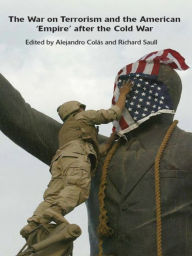 Title: The War on Terrorism and the American 'Empire' after the Cold War, Author: Alejandro Colas