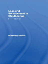 Title: Loss and Bereavement in Childbearing, Author: Rosemary Mander