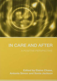 Title: In Care and After: A Positive Perspective, Author: Elaine Chase