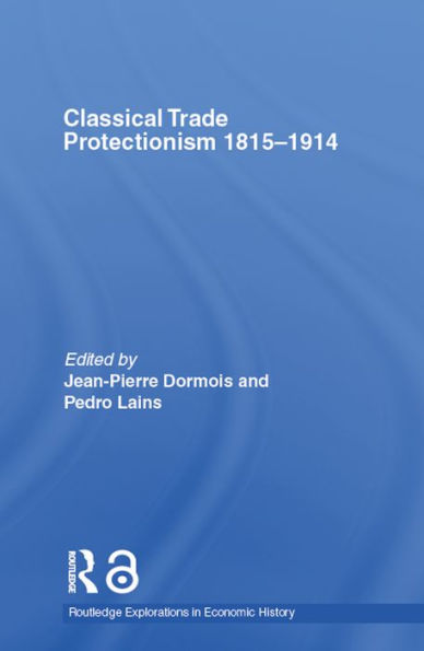 Classical Trade Protectionism 1815-1914