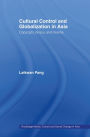 Cultural Control and Globalization in Asia: Copyright, Piracy and Cinema