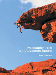 Title: Philosophy, Risk and Adventure Sports, Author: Mike J. McNamee