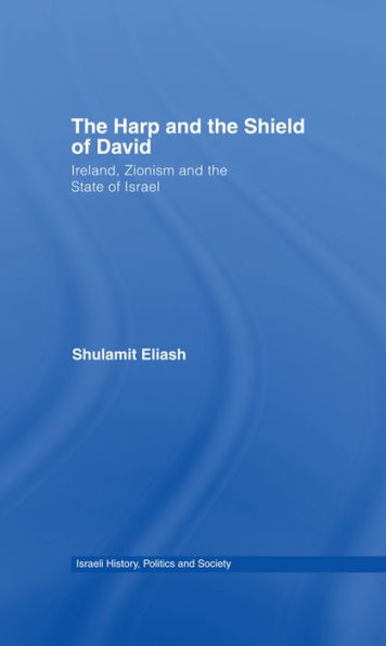 The Harp and the Shield of David: Ireland, Zionism and the State of Israel