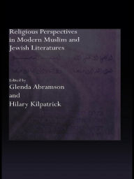 Title: Religious Perspectives in Modern Muslim and Jewish Literatures, Author: Glenda Abramson
