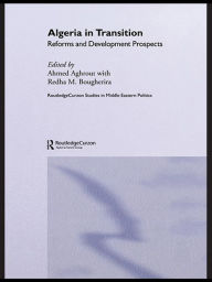 Title: Algeria in Transition: Reforms and Development Prospects, Author: Ahmed Aghrout