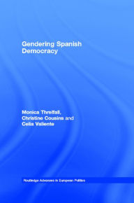 Title: Gendering Spanish Democracy, Author: Monica Threlfall
