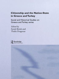 Title: Citizenship and the Nation-State in Greece and Turkey, Author: Thalia Dragonas