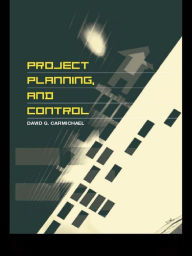 Title: Project Planning, and Control, Author: David G. Carmichael