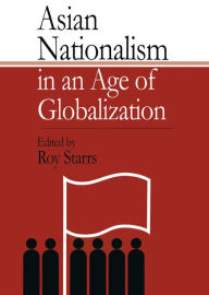 Title: Asian Nationalism in an Age of Globalization, Author: Roy Starrs