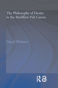 Title: The Philosophy of Desire in the Buddhist Pali Canon, Author: David Webster