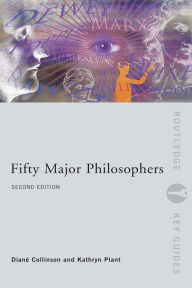 Title: Fifty Major Philosophers, Author: Kathryn Plant