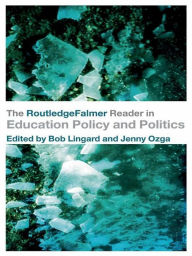 Title: The RoutledgeFalmer Reader in Education Policy and Politics, Author: Bob Lingard