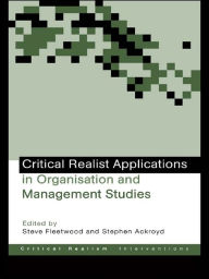 Title: Critical Realist Applications in Organisation and Management Studies, Author: Stephen Ackroyd