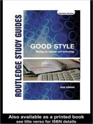 Title: Good Style: Writing for Science and Technology, Author: John Kirkman