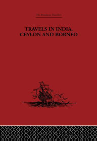 Title: Travels in India, Ceylon and Borneo, Author: Captain Basil Hall