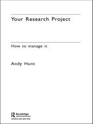 Title: Your Research Project: How to Manage it, Author: Andy Hunt