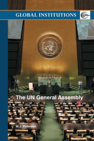 Title: The UN General Assembly, Author: M.J. Peterson