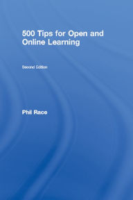 Title: 500 Tips for Open and Online Learning, Author: Phil Race