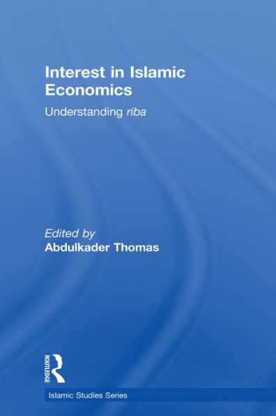 Interest in Islamic Economics: Understanding Riba