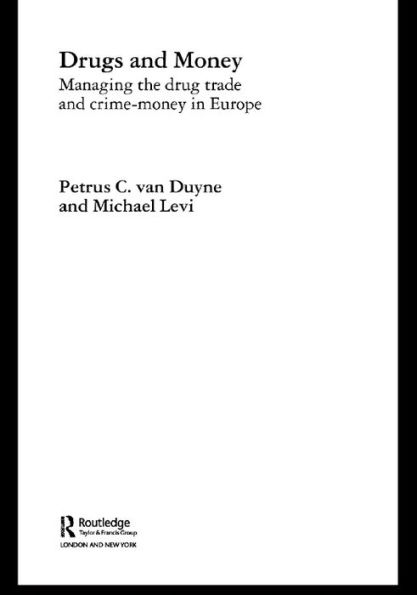 Drugs and Money: Managing the Drug Trade and Crime Money in Europe