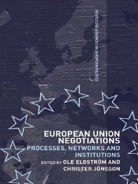 European Union Negotiations: Processes, Networks and Institutions