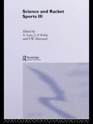 Title: Science and Racket Sports III: The Proceedings of the Eighth International Table Tennis Federation Sports Science Congress and The Third World Congress of Science and Racket Sports, Author: Jean-Francois Kahn