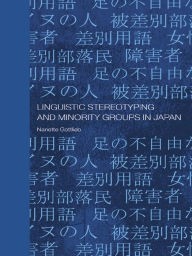 Title: Linguistic Stereotyping and Minority Groups in Japan, Author: Nanette Gottlieb