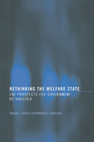 Title: Rethinking the Welfare State: Government by Voucher, Author: Ronald J. Daniels