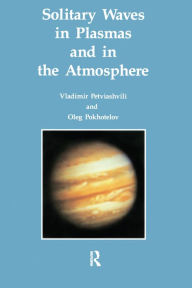 Title: Solitary Waves in Plasmas and in the Atmosphere, Author: Vladimir .I. Petviashvili