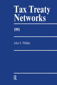 Title: Tax Treaty Netowrks 1991, Author: John Phillips