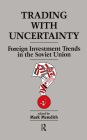 Trading With Uncertainty: Foreign Investment Trends in the Soviet Union