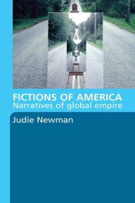 Title: Fictions of America: Narratives of Global Empire, Author: Judie Newman