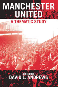 Title: Manchester United: A Thematic Study, Author: David L. Andrews