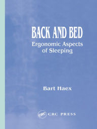 Title: Back and Bed: Ergonomic Aspects of Sleeping, Author: Bart Haex