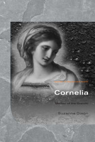 Title: Cornelia: Mother of the Gracchi, Author: Suzanne Dixon