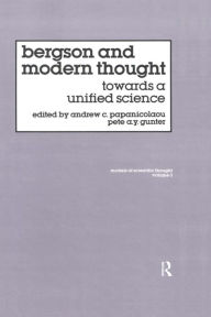 Title: Bergson And Modern Thought, Author: Pete A Y Gunter