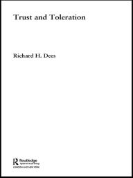 Title: Trust and Toleration, Author: Richard H. Dees