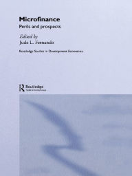 Title: Microfinance: Perils and Prospects, Author: Jude L. Fernando