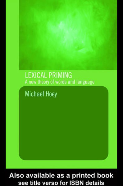 Lexical Priming: A New Theory of Words and Language