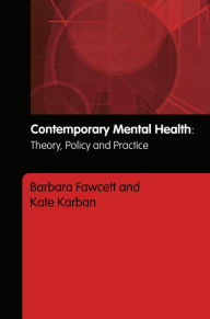 Title: Contemporary Mental Health: Theory, Policy and Practice, Author: Barbara Fawcett