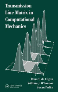 Title: Transmission Line Matrix (TLM) in Computational Mechanics, Author: Donard de Cogan